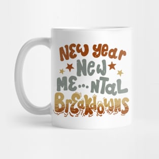 New Year, Same Me: Ready for Mental Breakdowns Mug